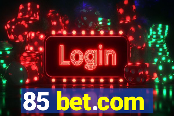 85 bet.com